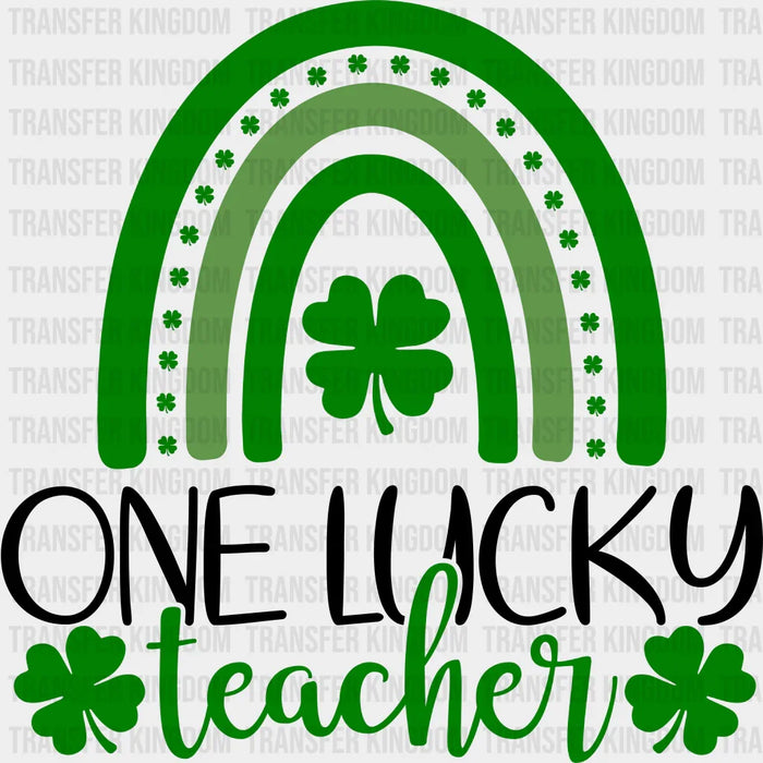 One Lucky Teacher St. Patrick's Day Rainbow Clover Design - DTF heat transfer