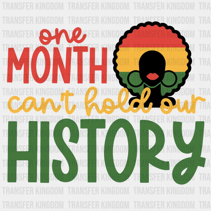 One Month Can't Hold Our History - BLM design DTF heat transfer