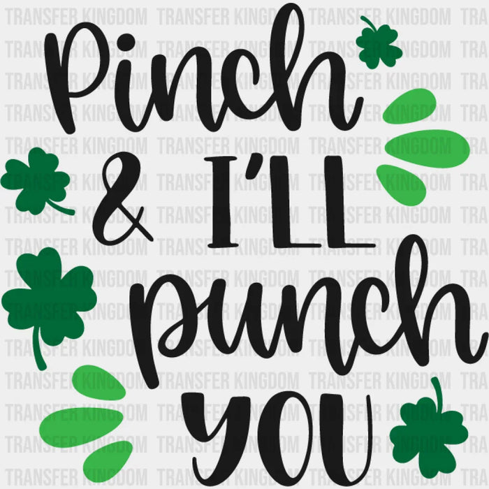 Pinch & I'LL Punch You St. Patrick's Day Design - DTF heat transfer