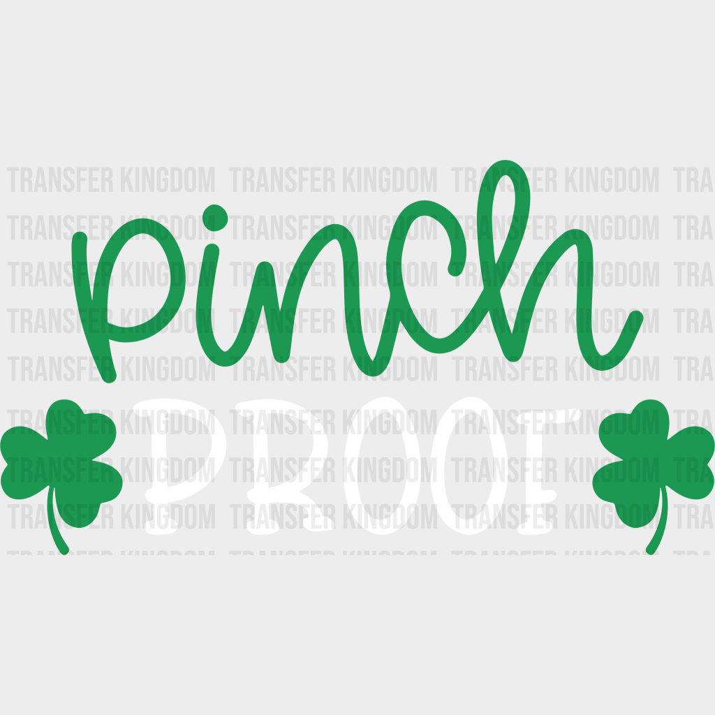 Pinch Proof St. Patrick's Day Design - DTF heat transfer - Transfer Kingdom