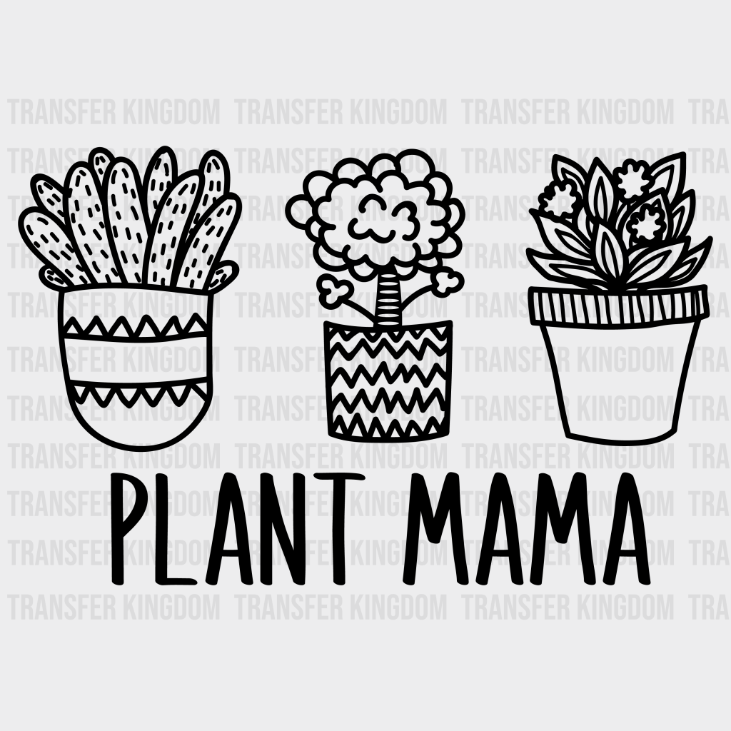 Plant Mama - Mothers Day - Plant Lover Mom - Design - DTF heat transfer - Transfer Kingdom