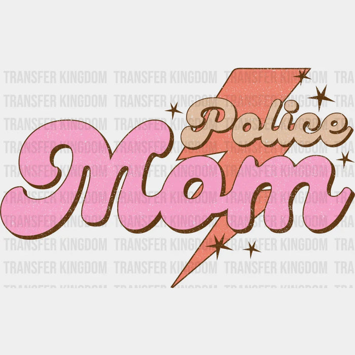 Police Mom - Mothers Day - Funny Mom - Design - DTF Transfer