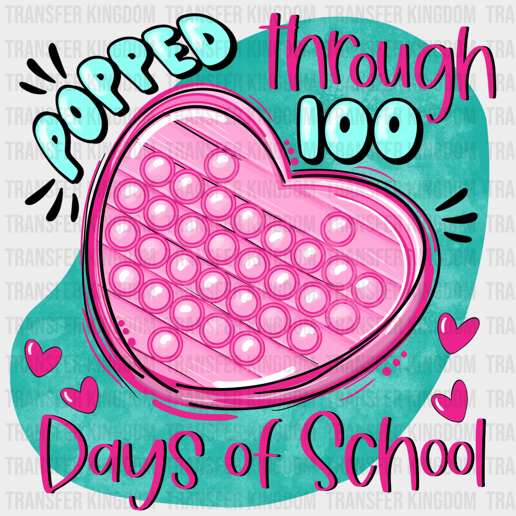 Popped Through 100 Days Of School - DTF heat transfer - Transfer Kingdom