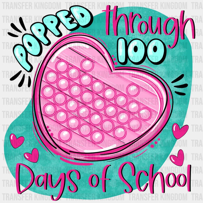 Popped Through 100 Days Of School - DTF heat transfer