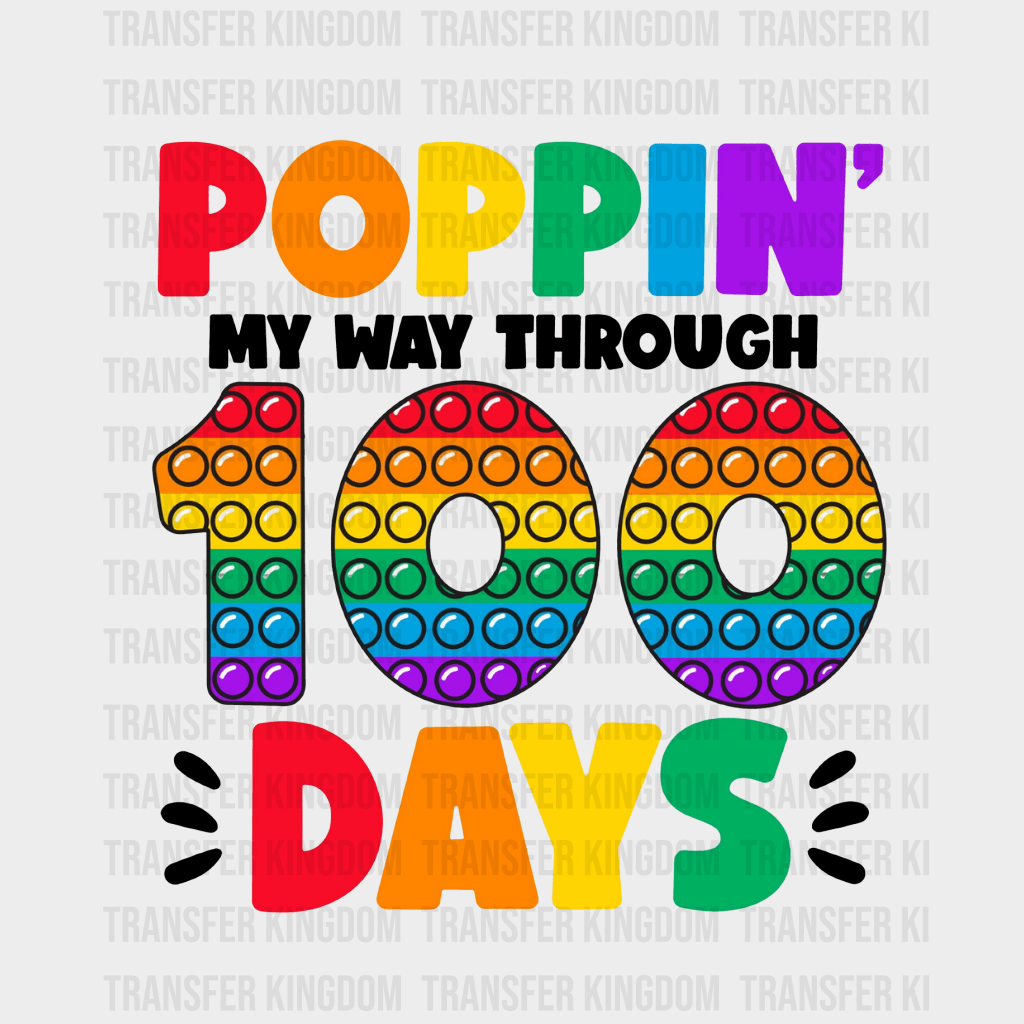 Poppin My Way Through 100 Days School Design - DTF heat transfer - Transfer Kingdom