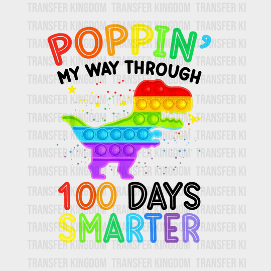 Poppin My Way Through 100 Days Smarter Design - DTF heat transfer - Transfer Kingdom