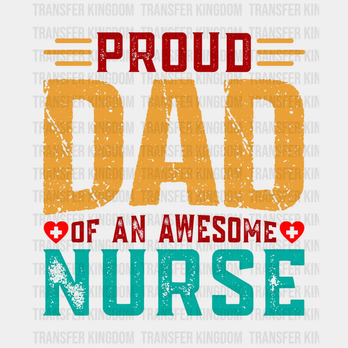 Proud Dad Of An Awesome Nurse Design - DTF heat transfer