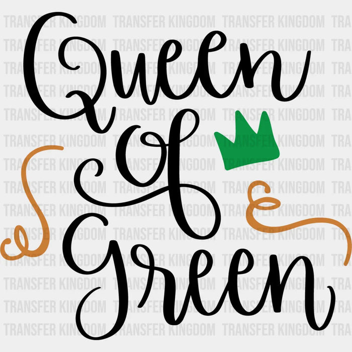 Queen Of Green St. Patrick's Day Design - DTF heat transfer