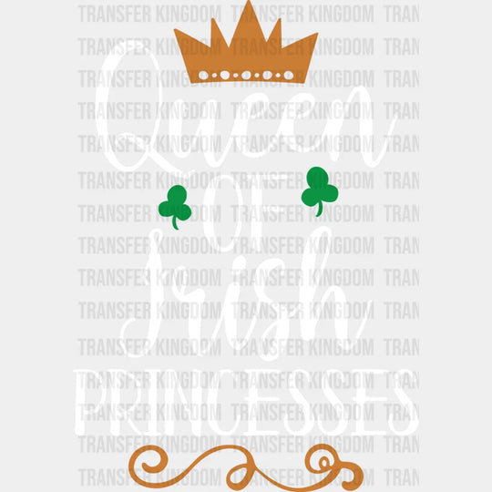 Queen Of Irish Princesses St. Patrick's Day Design - DTF heat transfer - Transfer Kingdom