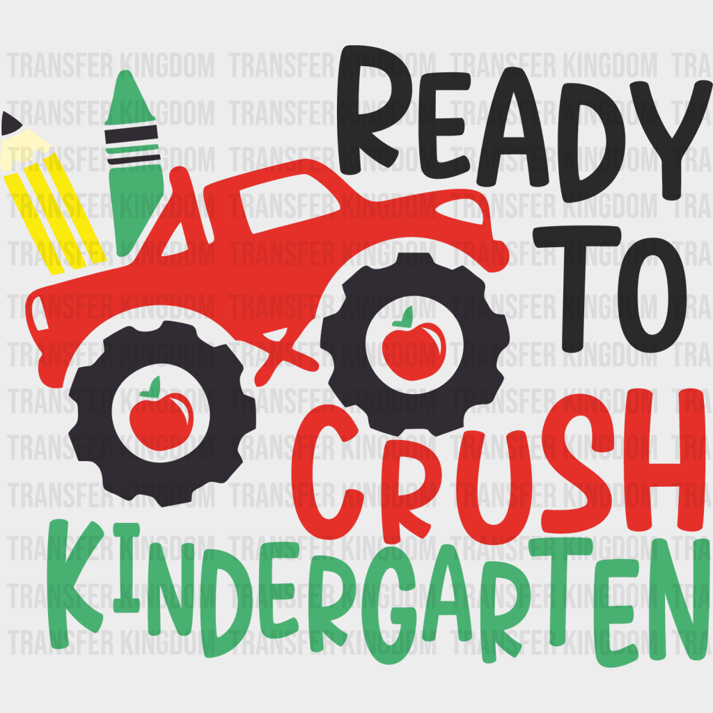 Ready To Crush Kindergarden Design - Dtf Heat Transfer Unisex S & M ( 10 ) / Dark Color See Imaging