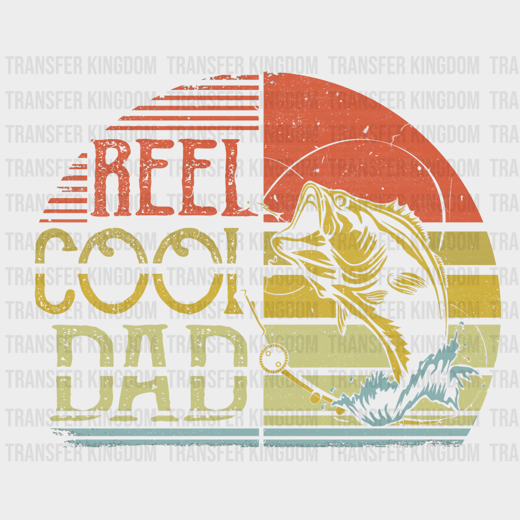 Reel Cool Dad Funny Fishing Design - DTF heat transfer - Transfer Kingdom