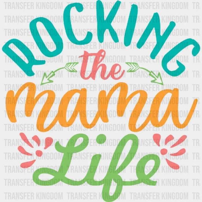 Rocking The Mama Life - Mom Life - Mother Bear - Mother's Day Design - DTF heat transfer