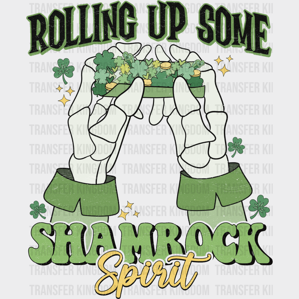 Rolling Up Some Shamrock St. Patrick's Day Design - DTF heat transfer - Transfer Kingdom