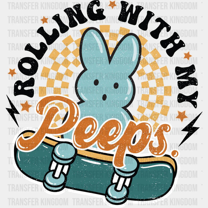 Rolling With My Peeps Easter Design - DTF heat transfer