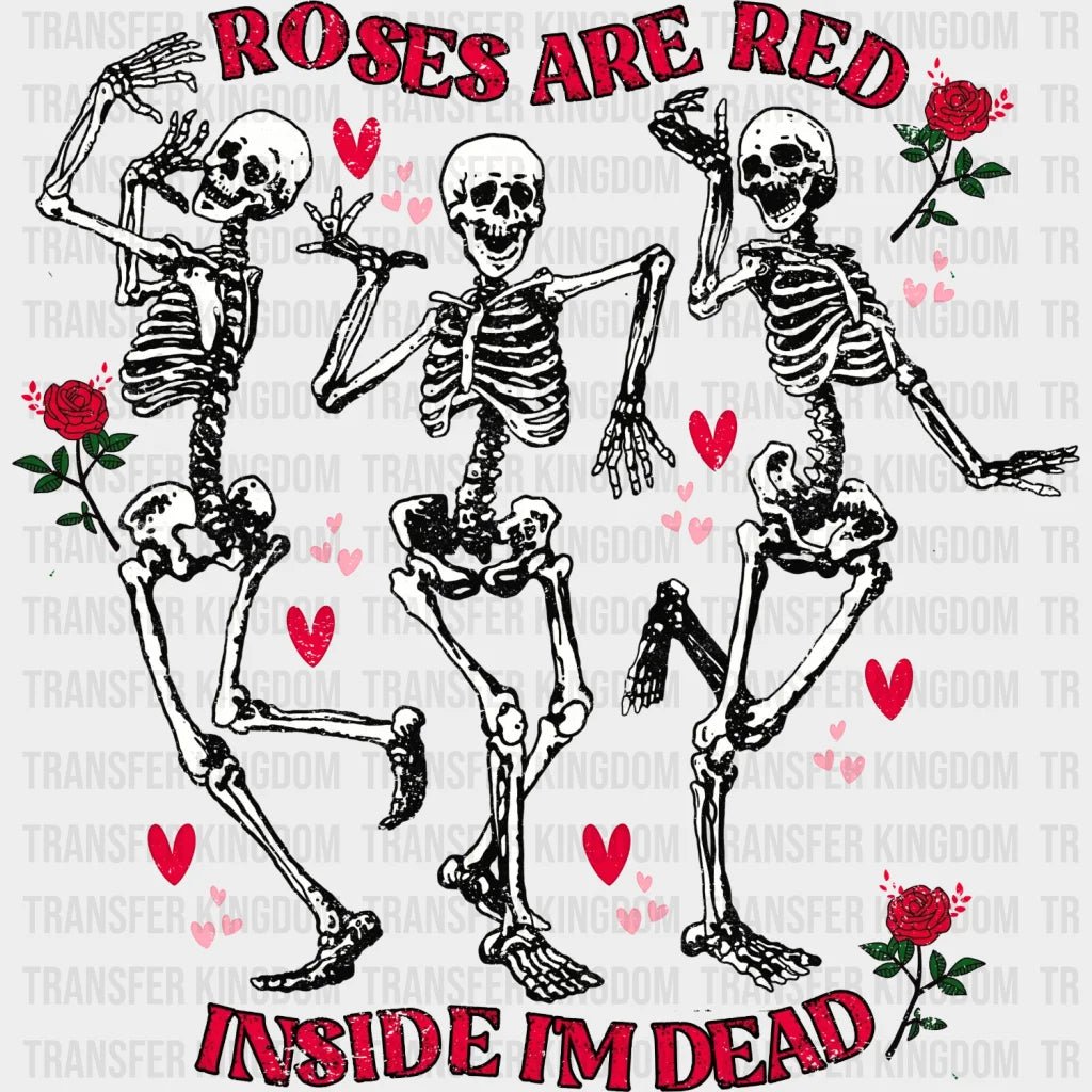 Roses Are Red Inside Im Dead Dancing Skeletons Valentines Design - Dtf Heat Transfer
