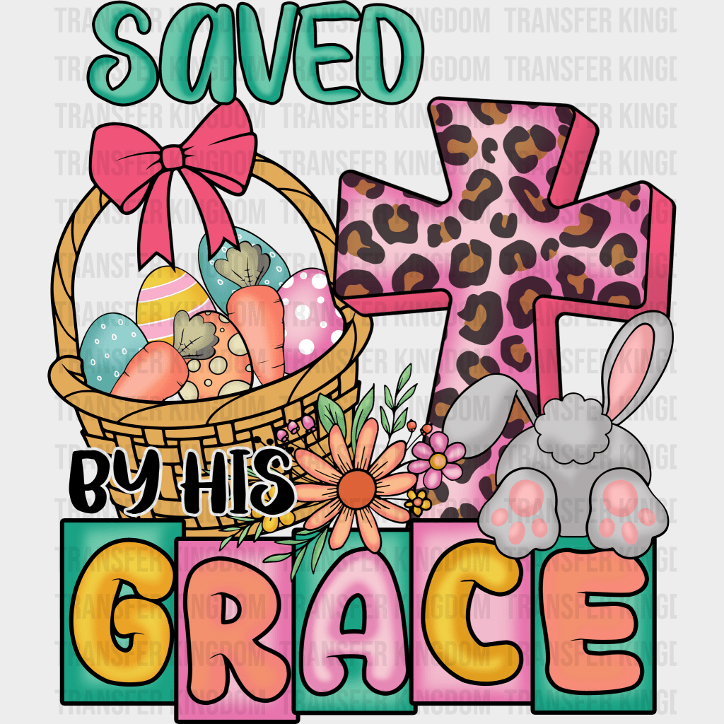 Saved By His Grace Easter Design - DTF heat transfer - Transfer Kingdom