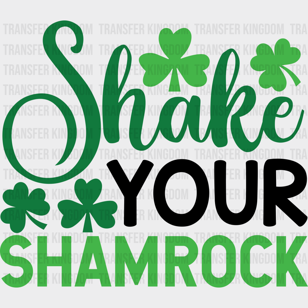 Shake Your Shamrock St. Patrick's Day Design - DTF heat transfer - Transfer Kingdom