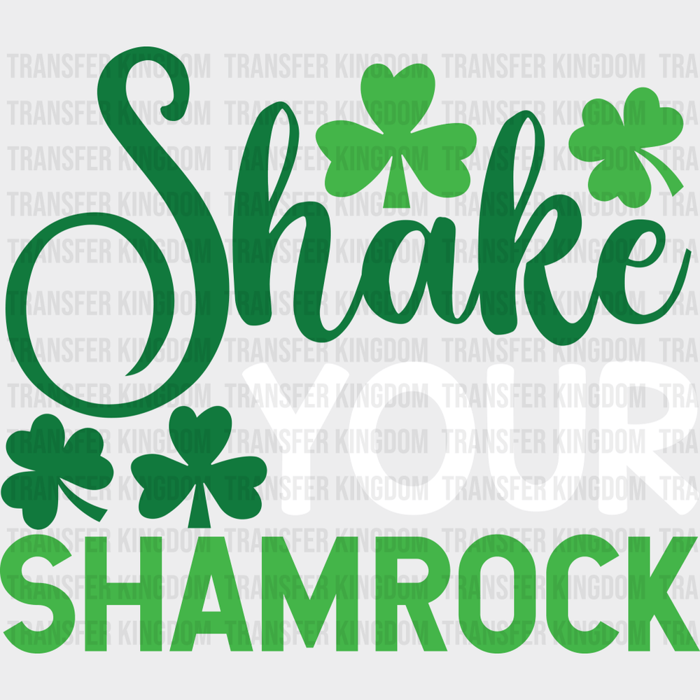 Shake Your Shamrock St. Patrick's Day Design - DTF heat transfer - Transfer Kingdom