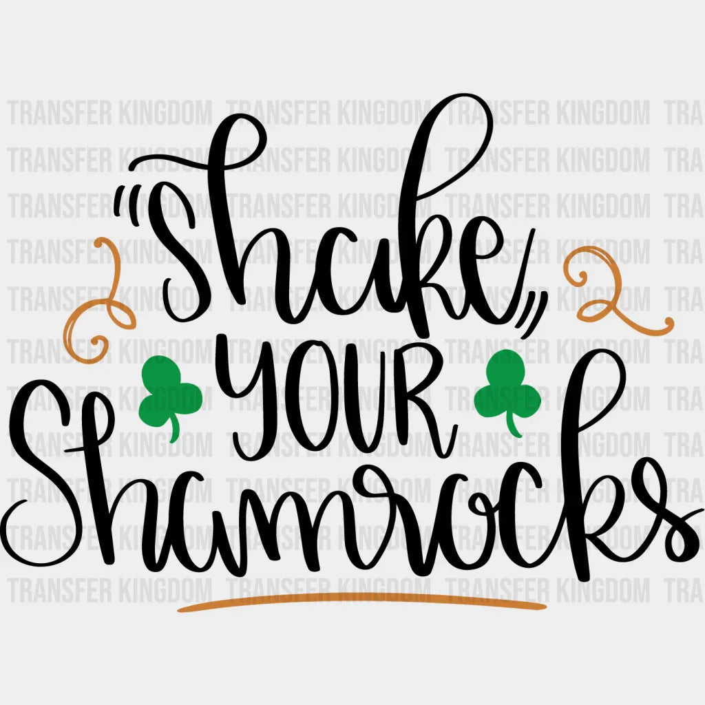 Shake Your Shamrocks St. Patrick's Day Design - DTF heat transfer - Transfer Kingdom