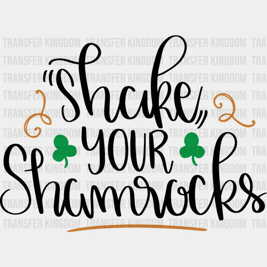 Shake Your Shamrocks St. Patrick's Day Design - DTF heat transfer - Transfer Kingdom