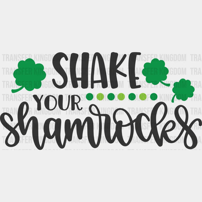 Shake Your Shamrocks Clover St. Patrick's Day Design - St. Patrick's Day DTF heat transfer