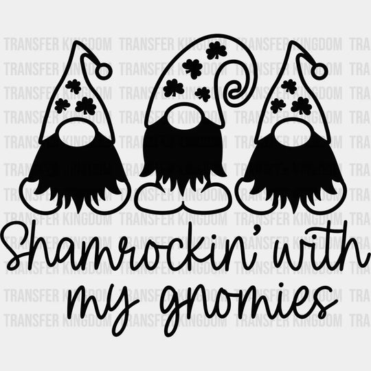 Shemrockin' With My Gnomies St. Patrick's Day Design - DTF heat transfer - Transfer Kingdom