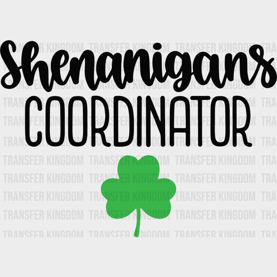 Shenanigans Coordinator St. Patrick's Day Design - DTF heat transfer - Transfer Kingdom