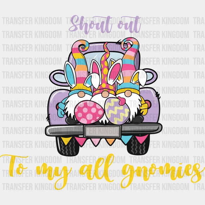 Shout Out To My All Gnomies Easter Design - DTF heat transfer