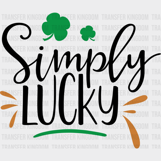 Simply Lucky St. Patrick's Day Design - DTF heat transfer - Transfer Kingdom