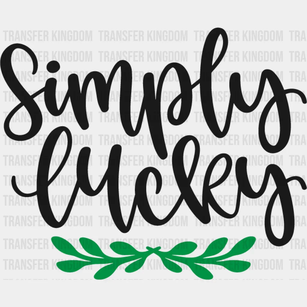 Simply Lucky St. Patrick's Day Design - DTF heat transfer - Transfer Kingdom