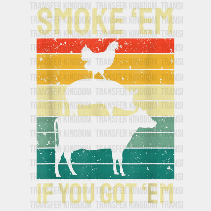 Smoke Em' If You Got Em' Design - DTF heat transfer