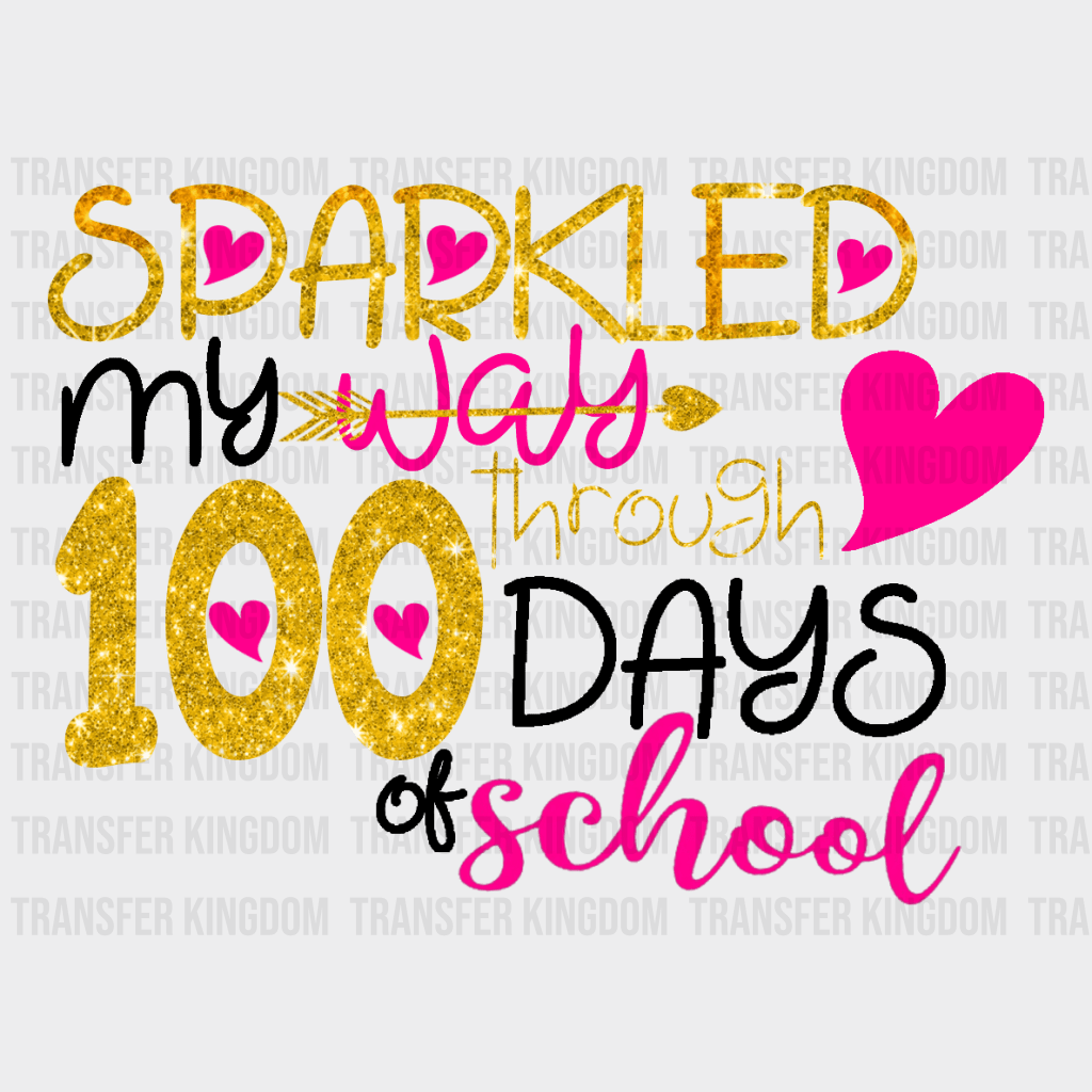 Sparkled My Way 100 Through Days Of School Design - DTF heat transfer - Transfer Kingdom