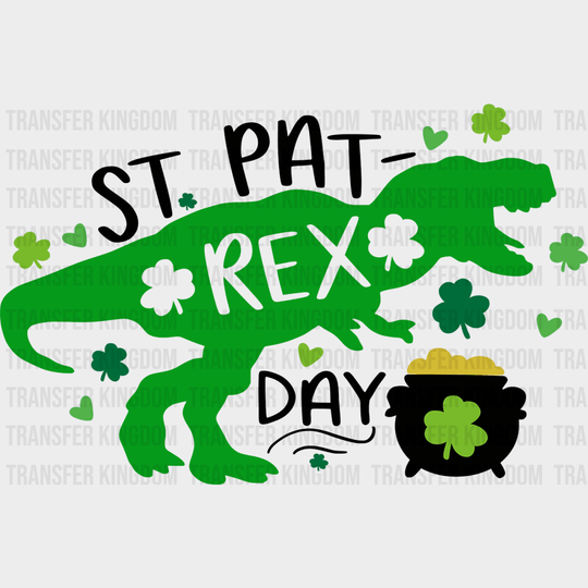 St.Pat-Rex Day / St. Patrick's Day Design - DTF heat transfer - Transfer Kingdom