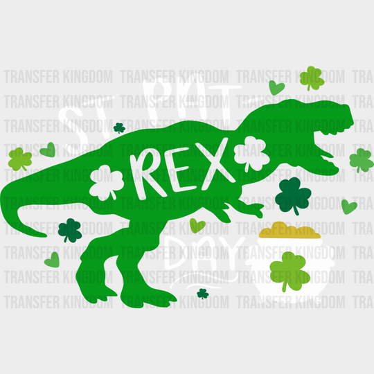 St.Pat-Rex Day / St. Patrick's Day Design - DTF heat transfer - Transfer Kingdom