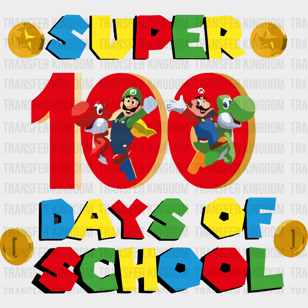 Super 100 Days School 100 Days Of School Design - DTF heat transfer - Transfer Kingdom