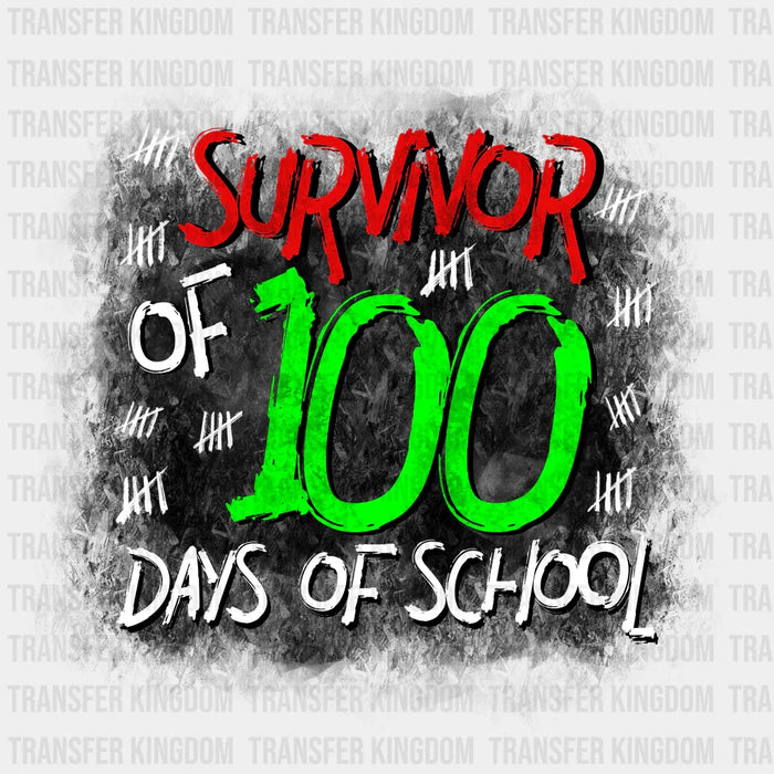 Survivor Of 100 Days Of School - DTF heat transfer