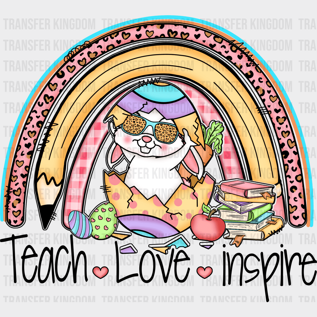 Teach Love Inspire Easter Design - DTF heat transfer - Transfer Kingdom
