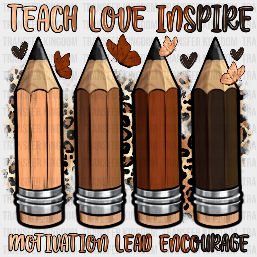 Teach Love Inspire Motivation Lead Encourage - BLM design DTF heat transfer - Transfer Kingdom