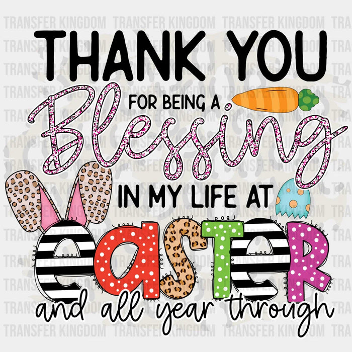 Thank You For Being A Blessing In My Life At Easter And All Year Through Easter Design - DTF heat transfer
