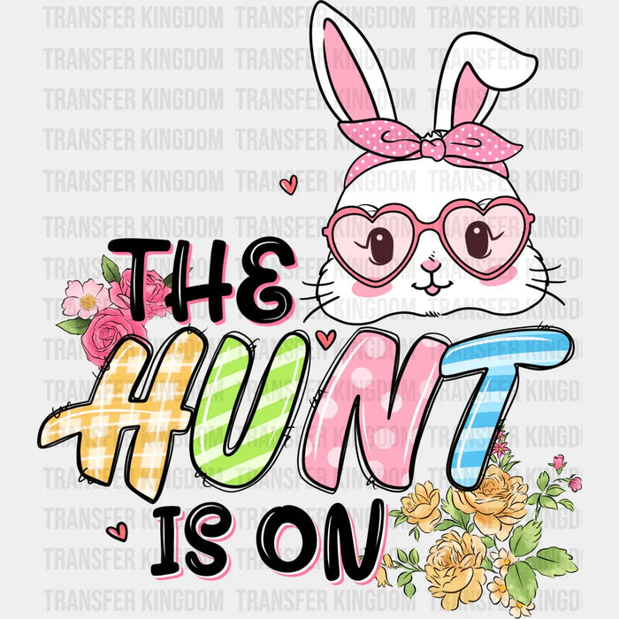 The Hunt Is On Bunny Face Easter Design - DTF heat transfer