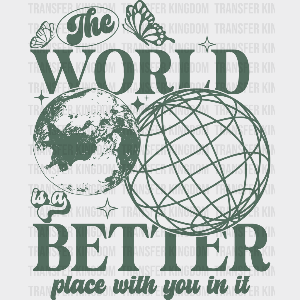 The World Is A Better Place With You In It 100 Days School Design - DTF heat transfer - Transfer Kingdom