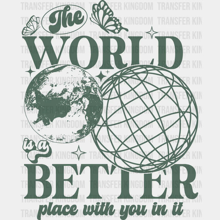The World Is A Better Place With You In It 100 Days School Design - DTF heat transfer
