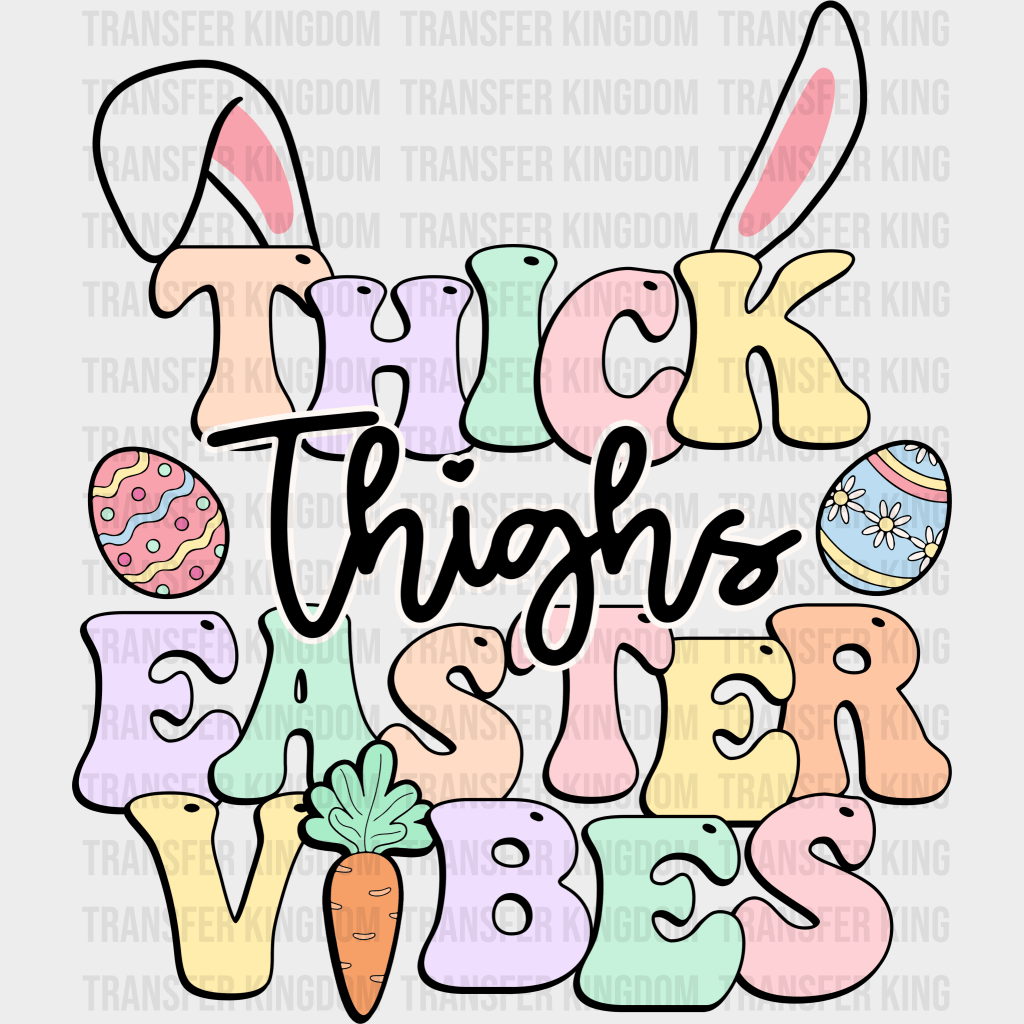 Thick Thighs Easter Vibes Easter Design - DTF heat transfer - Transfer Kingdom