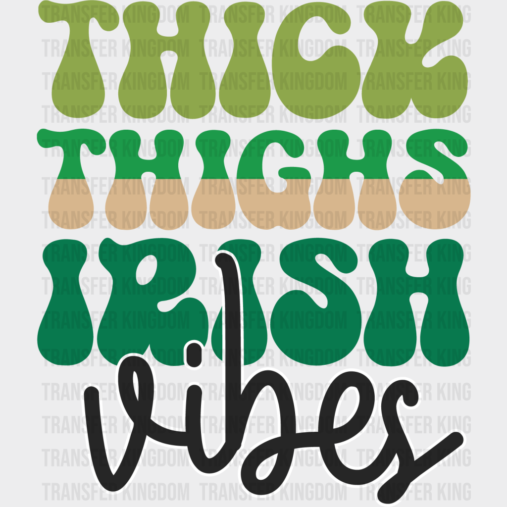 Thick Thighs Irish Vibes St. Patrick's Day Design - DTF heat transfer - Transfer Kingdom