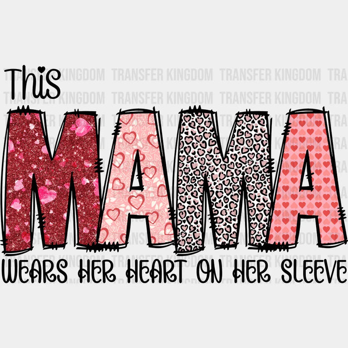 This Mama Wears Her Heart On Her Sleeve - Mothers Day - Funny Mom - Design - DTF heat transfer