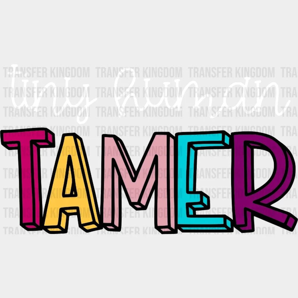 Tiny Human Tamer Design - Dtf Heat Transfer