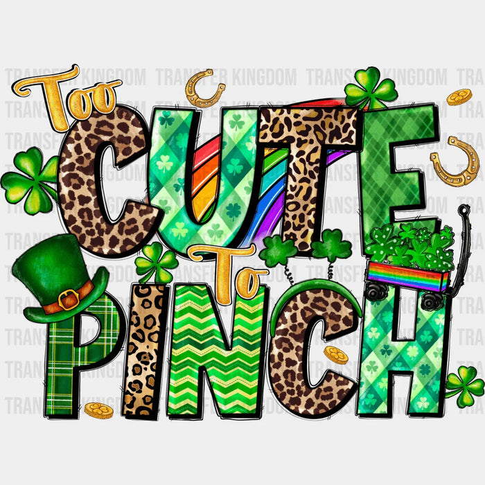 Too Cute To Pinch St. Patrick's Day Green Design - DTF heat transfer