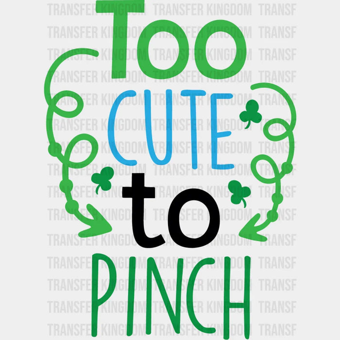 Green & Blue Too Cute To Pinch St. Patrick's Day Design - DTF heat transfer
