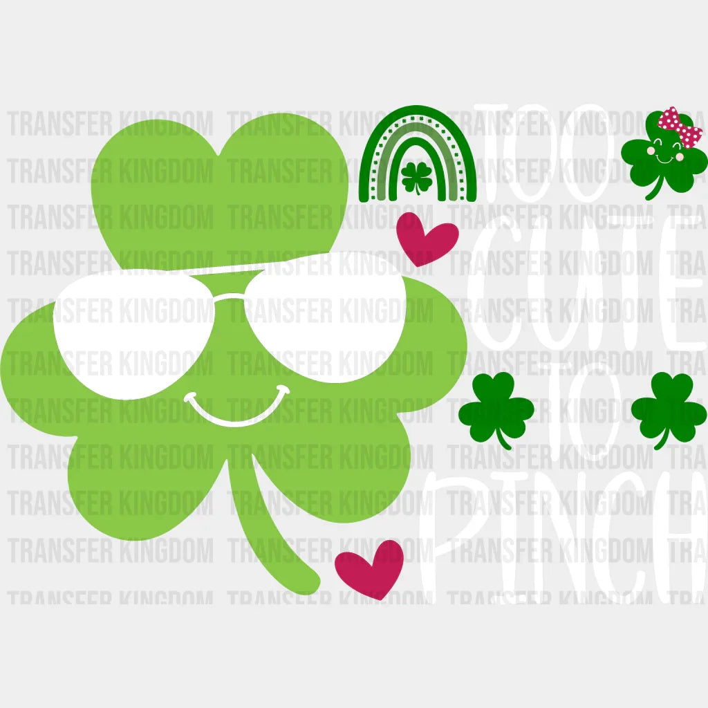 Too Cute To Pinch St. Patrick's Day Design - DTF heat transfer - Transfer Kingdom