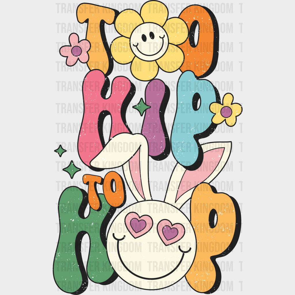 Too Hip To Hop Easter Design - DTF heat transfer - Transfer Kingdom